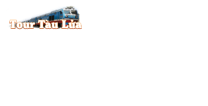 Tour du lịch Tàu Lửa